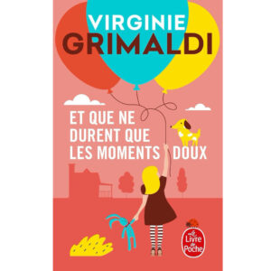 Et que ne durent que les moments doux de Virginie Grimaldi