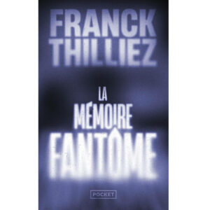 La mémoire fantôme de Franck Thilliez