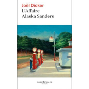 L'affaire Alaska Sanders de Joël Dicker
