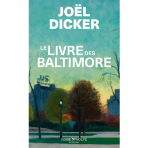 Le livre des Baltimore de Joël Dicker