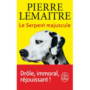 Le serpent majuscule de Pierre Lemaître Résumé Analyse recommandation livre