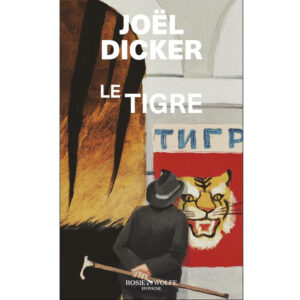 Le tigre de Joël Dicker