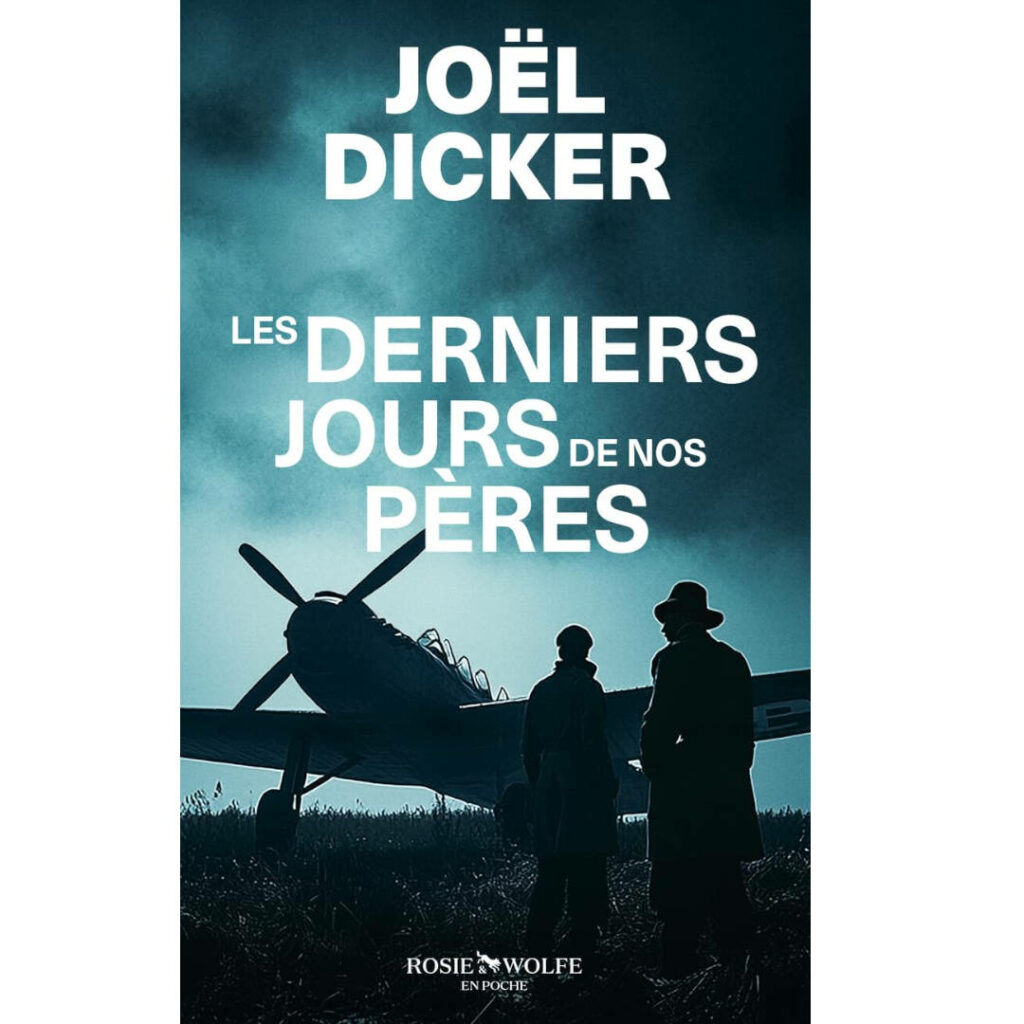 Les derniers jours de nos pères de Joël Dicker