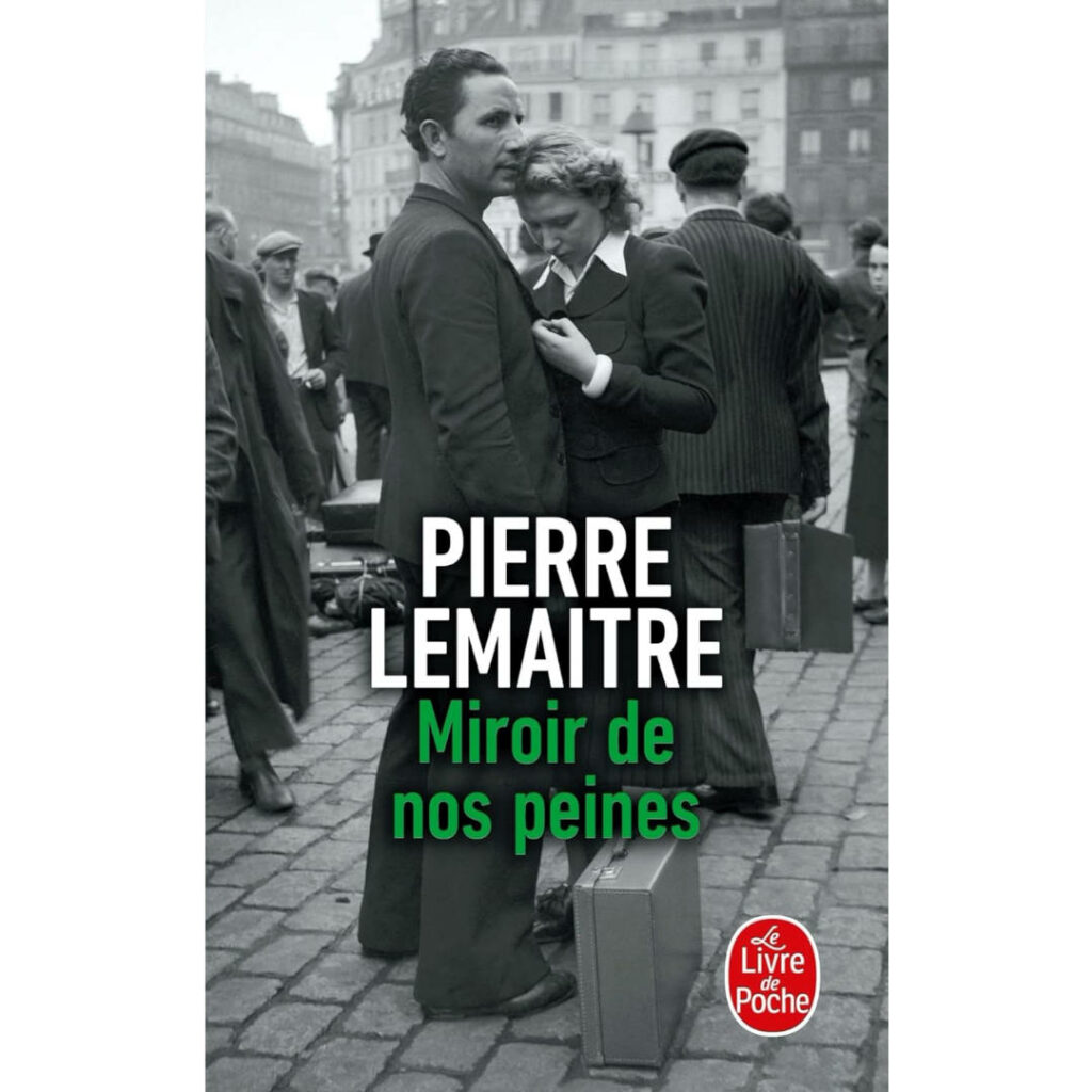 Mirroir de nos peines de Pierre Lemaître Résumé Analyse recommandation livre