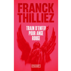 Train d'enfer pour ange rouge de Franck Thilliez