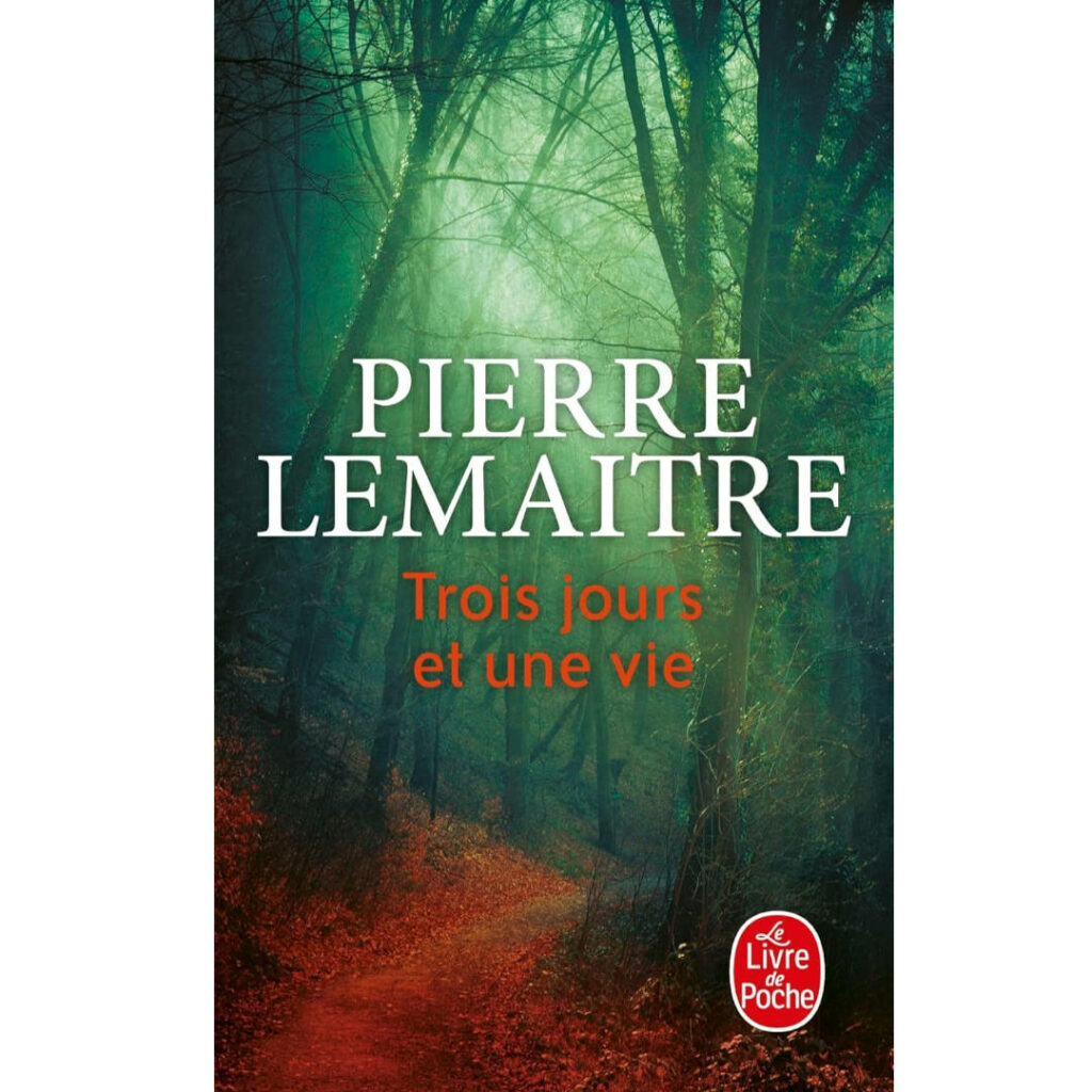 Trois jours et une vie de Pierre Lemaître Résumé Analyse recommandation livre