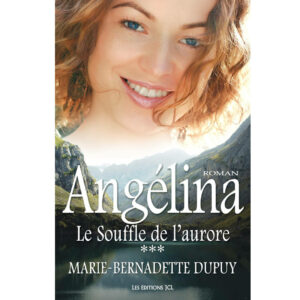 Angélina le souffle de l'aurore de Marie-Bernadette Dupuy