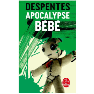 Apocalypse bébé de Virginie DESPENTES - Livres à lire - Résumé et analyse
