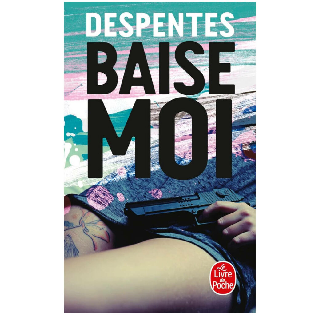 Baise-moi de Virginie Despentes
