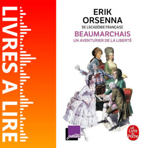 Beaumarchais, un aventurier de la liberté de Erik Orsenna