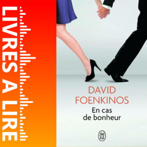 En cas de bonheur de David Foenkinos