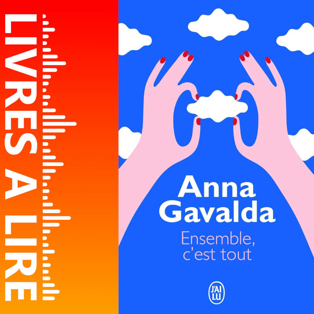 Ensemble, c’est tout de Anna Gavalda