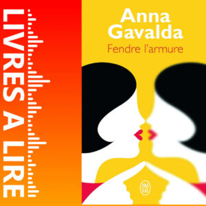 Fendre l’armure de Anna Gavalda