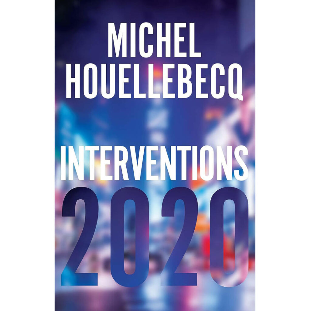 Interventions 2020 de Michel Houellebecq