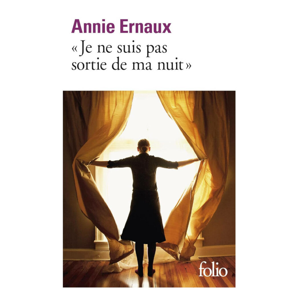 Je ne suis pas sortie de ma nuit de Annie Ernaux