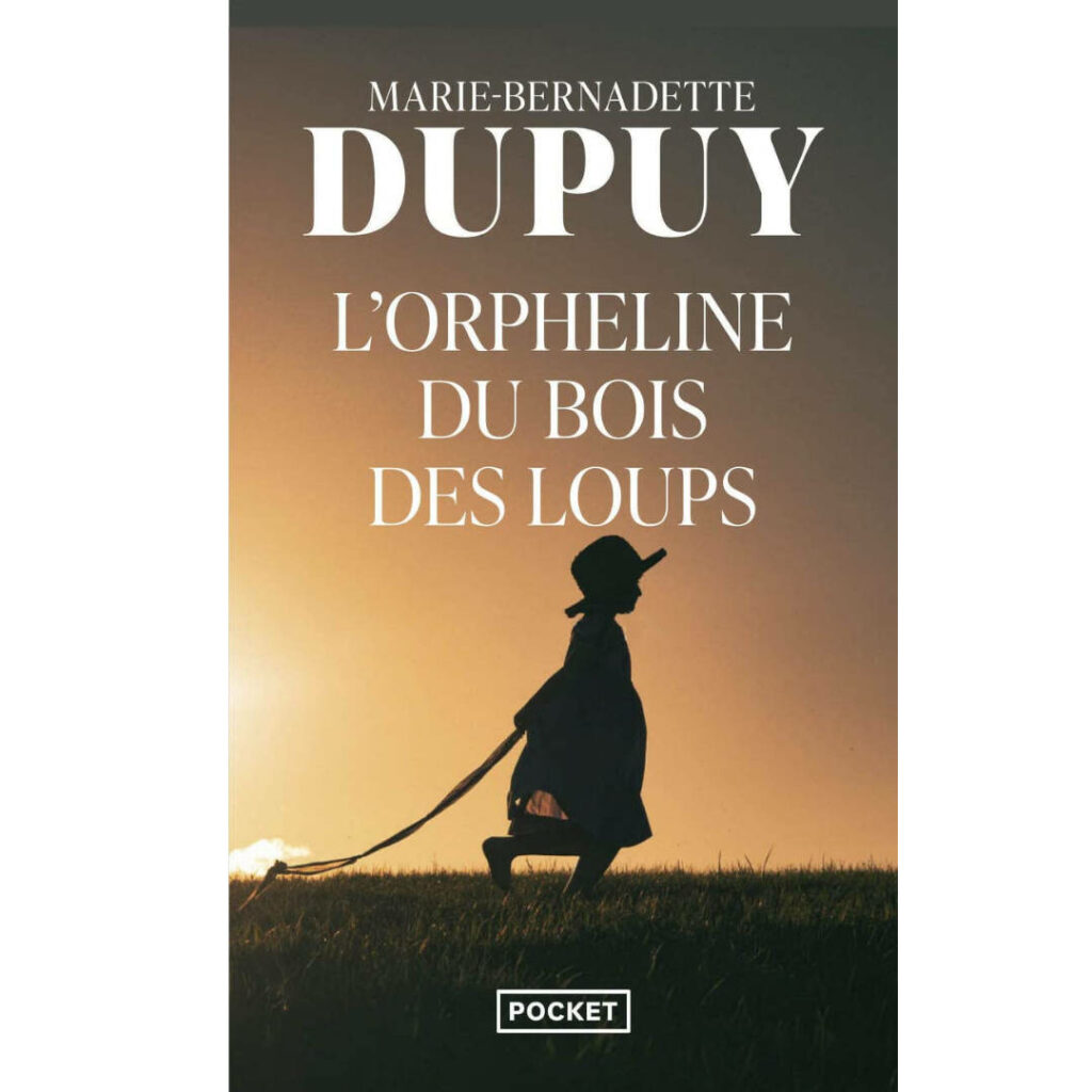 L orpheline du bois des loups de Marie bernadette dupuy
