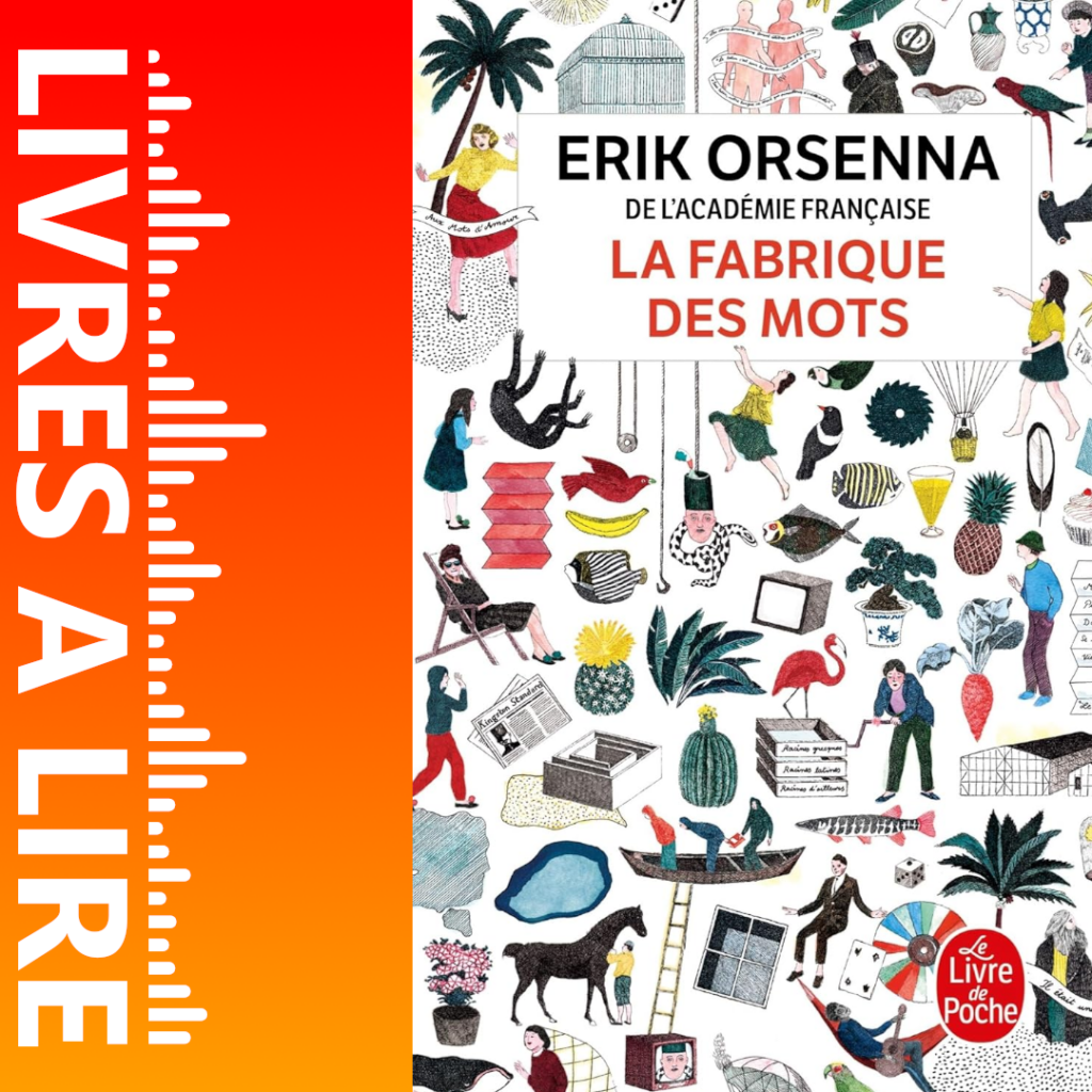 La fabrique des mots de Erik Orsenna - Livres à lire - Résumé et analyse