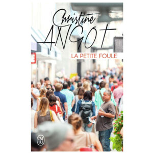La Petite Foule de Christine Angot