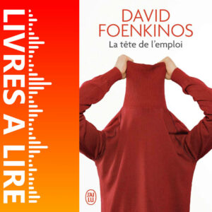 La Tête de l’emploi de David Foenkinos