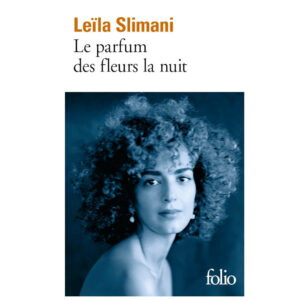 Le Parfum des fleurs la nuit de Leïla Slimani