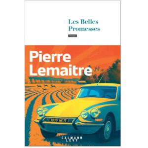Les belles promesses de Pierre Lemaître Résumé Analyse recommandation livre