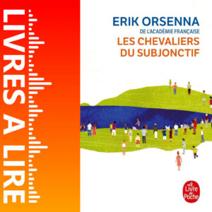Les Chevaliers du subjonctif de Erik Orsenna