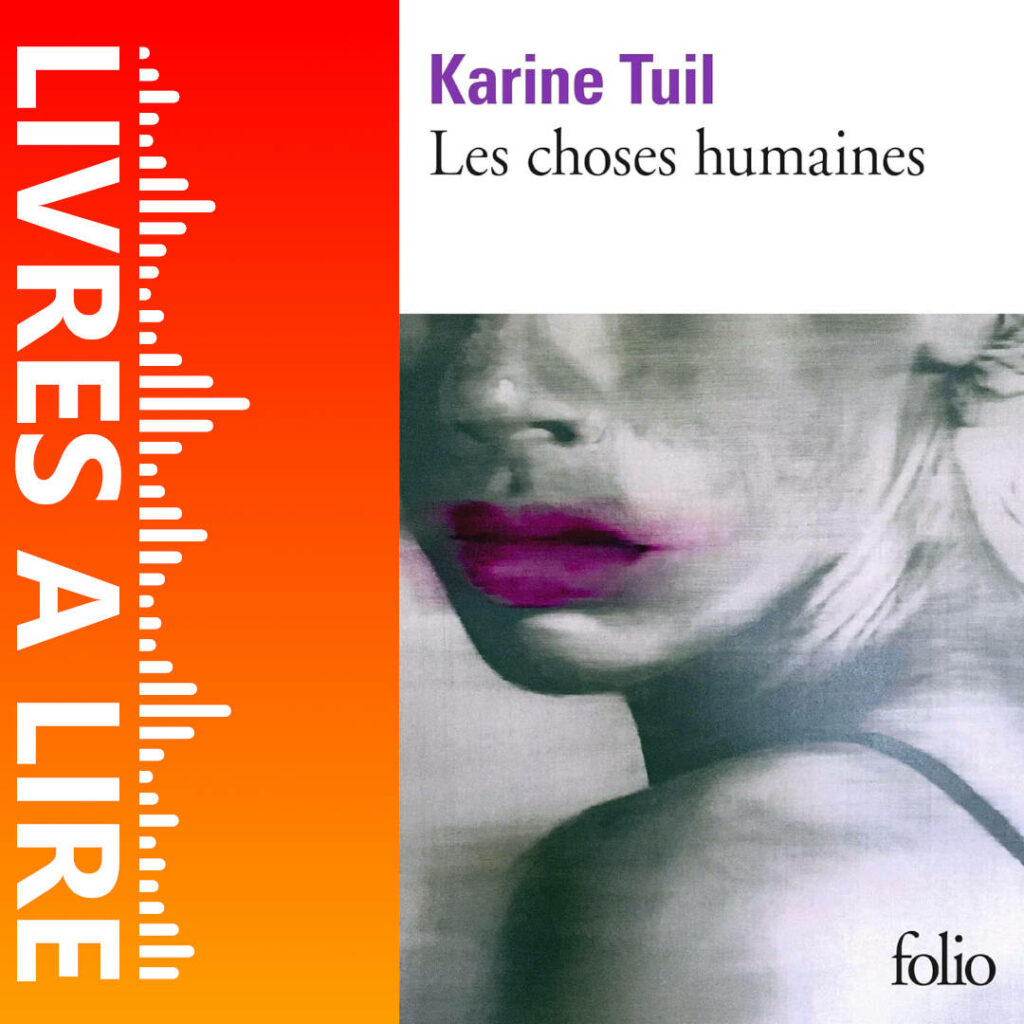 Les Choses humaines de Karine Tuil