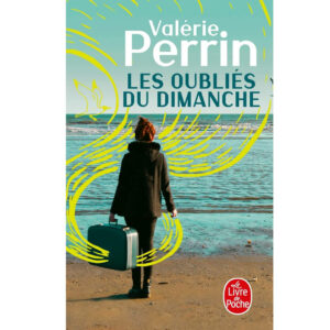 Les oubliés du dimanche de Valérie Perrin