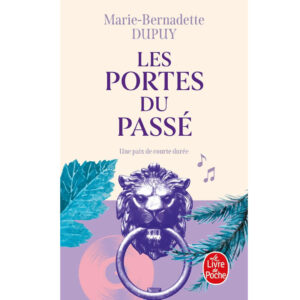 Les portes du passé de Marie-Bernadette Dupuy