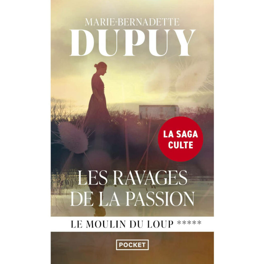 Les ravages de la passion de Marie-Bernadette Dupuy