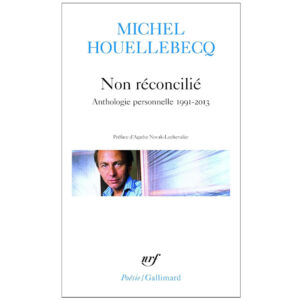 Non réconcilié de Michel Houellebecq
