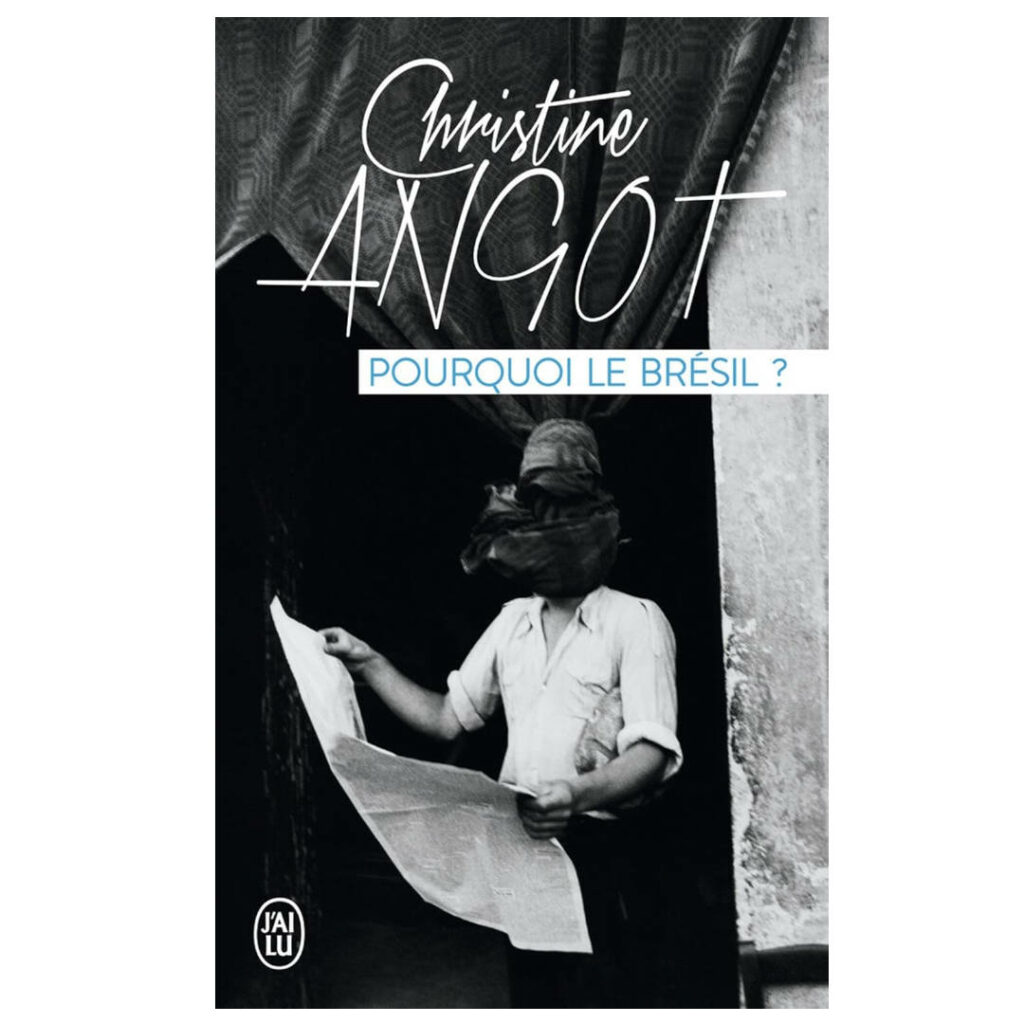 Pourquoi le Brésil ? de Christine Angot