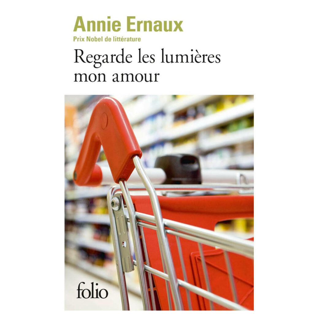 Regarde les lumières mon amour de Annie Ernaux