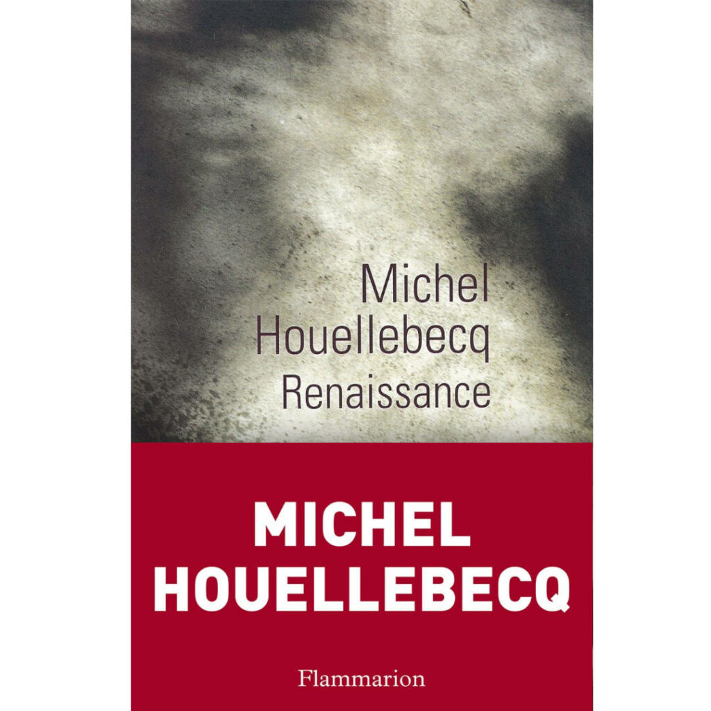Renaissance de Michel Houellebecq