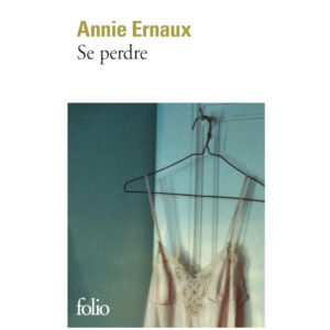 Se perdre de Annie Ernaux