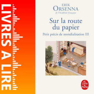 Sur la route du papier de Erik Orsenna