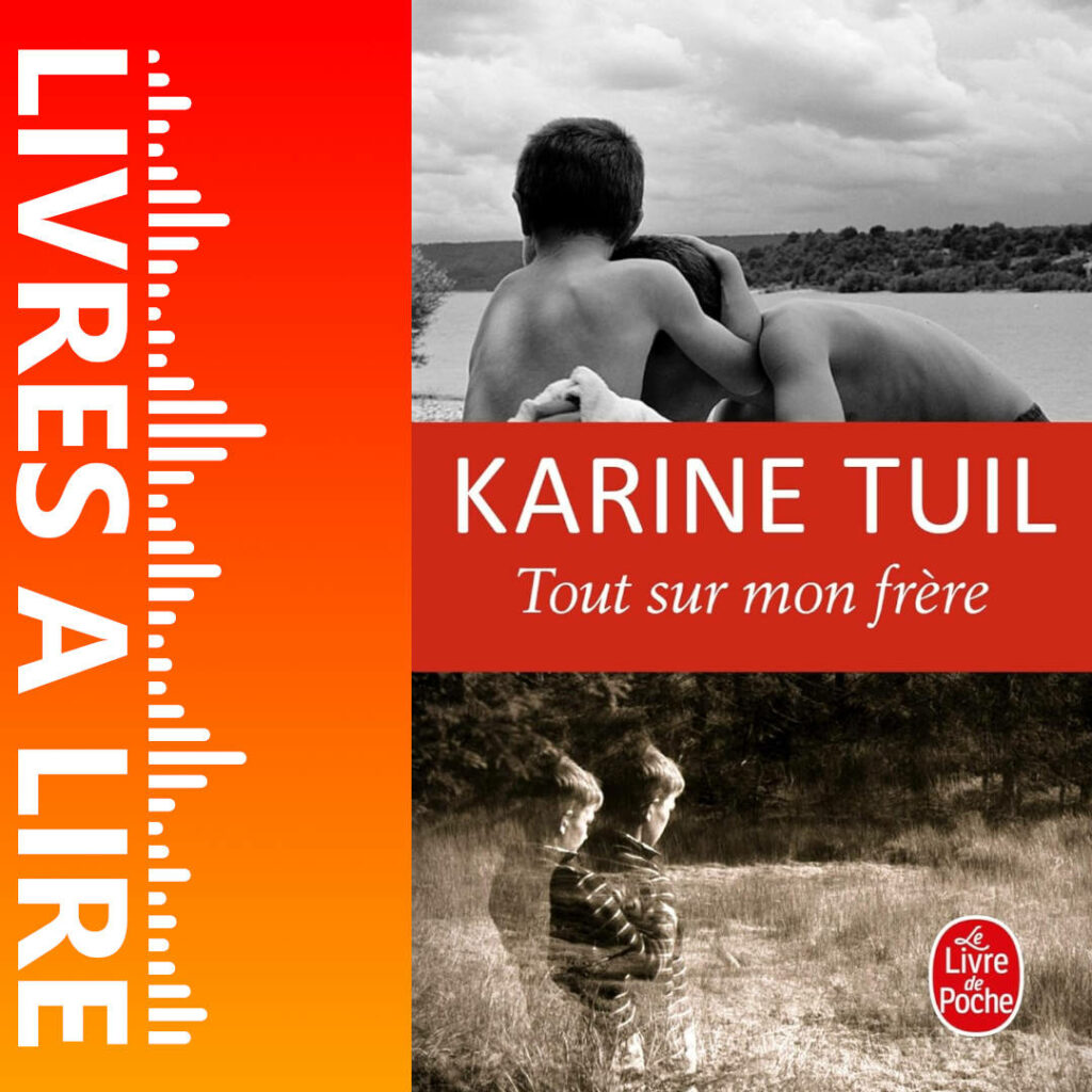 Tout sur mon frère de Karine Tuil
