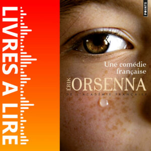 Une comédie française de Erik Orsenna
