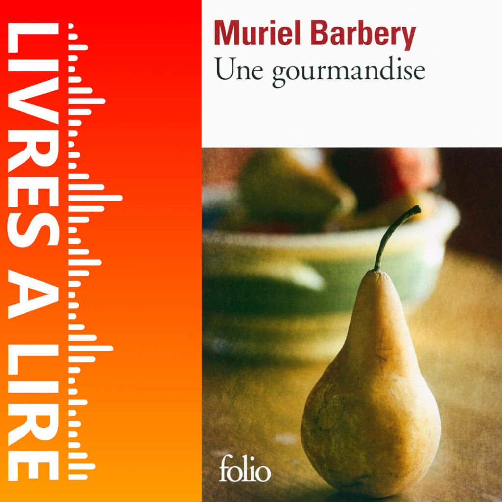 Une gourmandise de Muriel Barbery