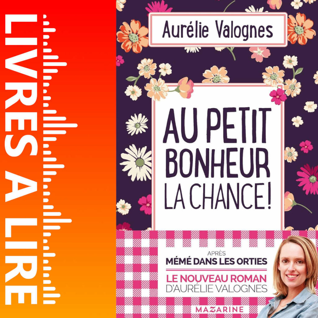 Au petit bonheur la chance ! de Aurélie VALOGNES