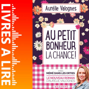 Au petit bonheur la chance ! de Aurélie VALOGNES