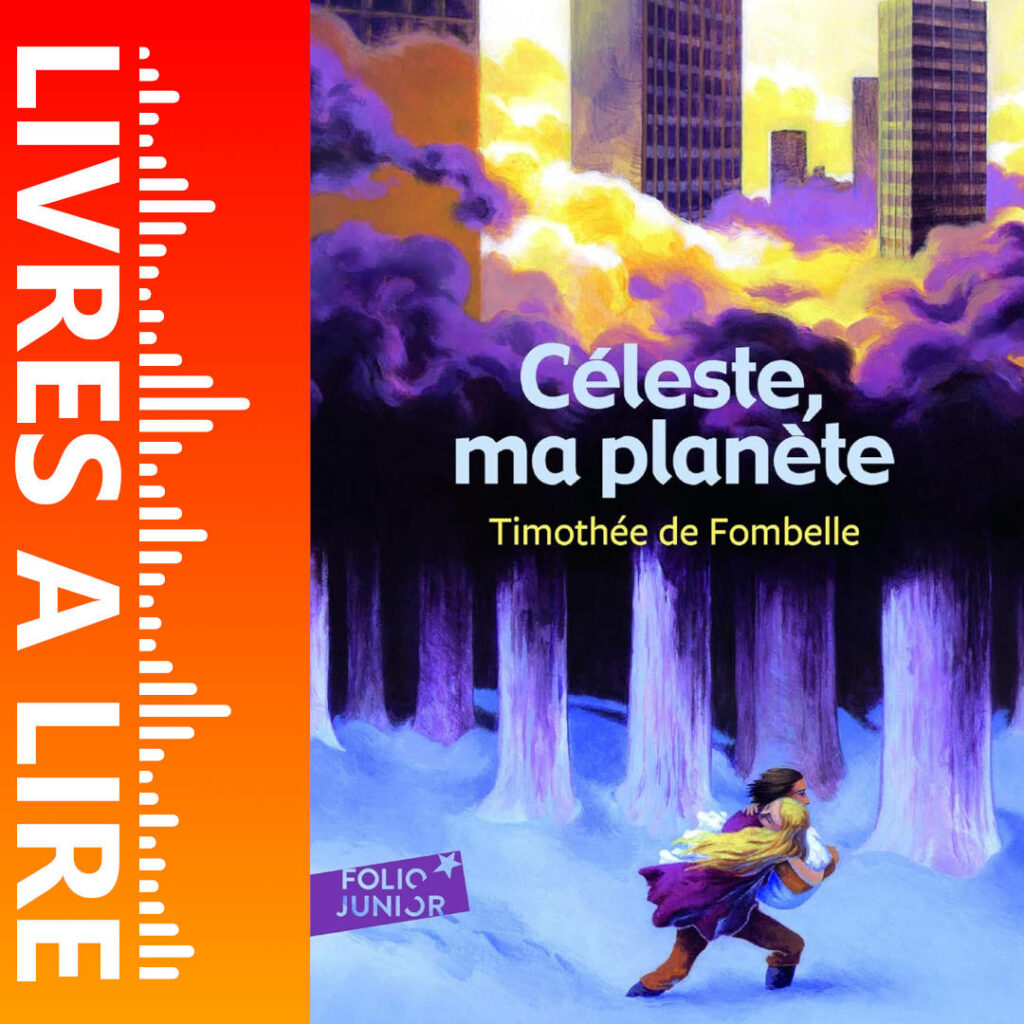 CELESTE MA PLANETE de Timothée de Fombelle