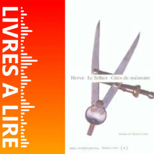 Cités de mémoire de Hervé LE TELLIER