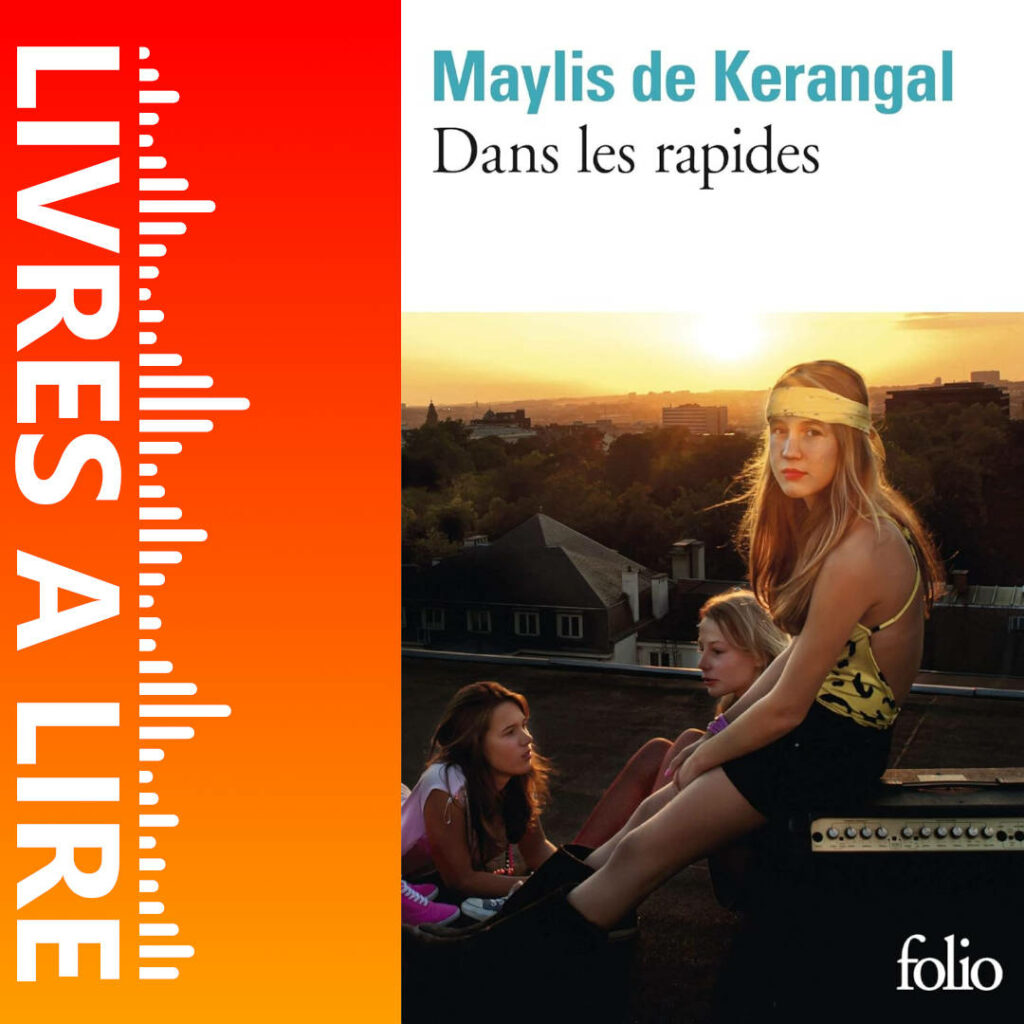 Dans les rapides de Maylis DE KERANGAL
