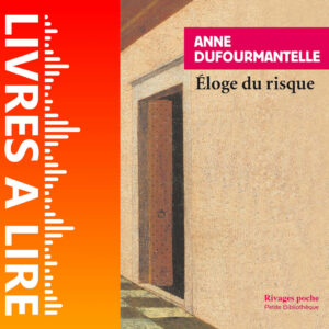 Eloge du risque de Anne Dufourmantelle