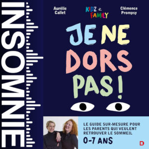 Je ne dors pas ! Le guide sur mesure pour les parents qui veulent retrouver le sommeil de Aurélie Callet