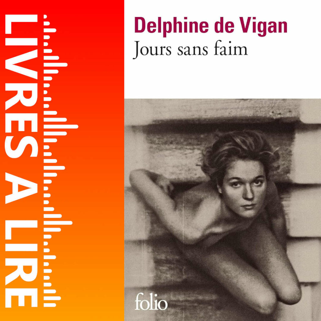 Jours sans faim de Delphine DE VIGAN - Résumé et analyse livre
