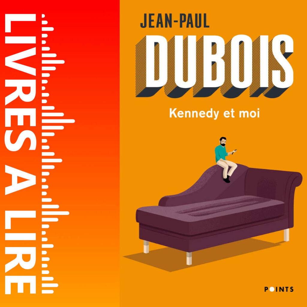 Kennedy et moi de Jean-Paul DUBOIS
