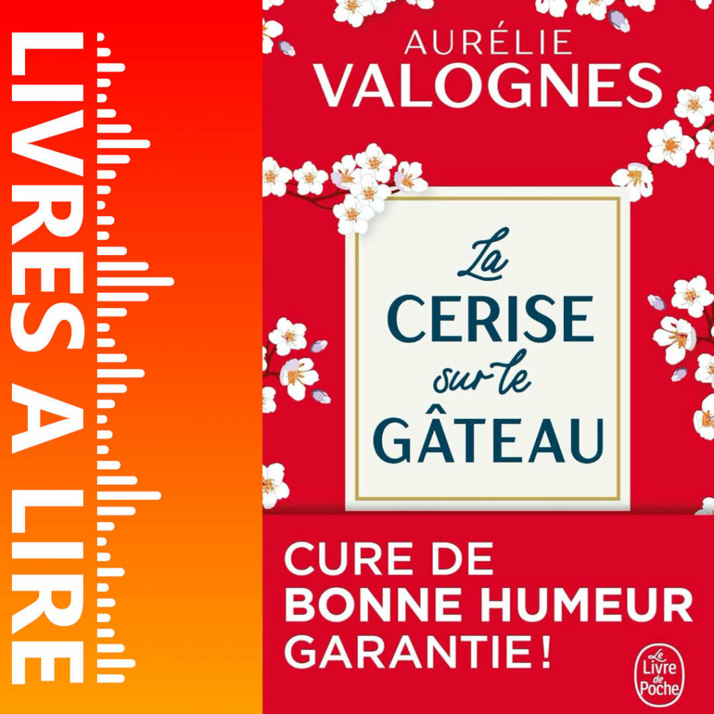 La cerise sur le gâteau de Aurélie VALOGNES