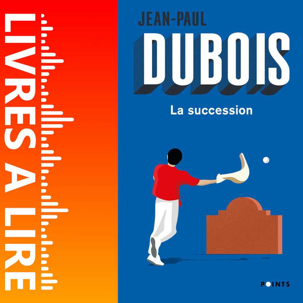 La Succession de Jean-Paul DUBOIS